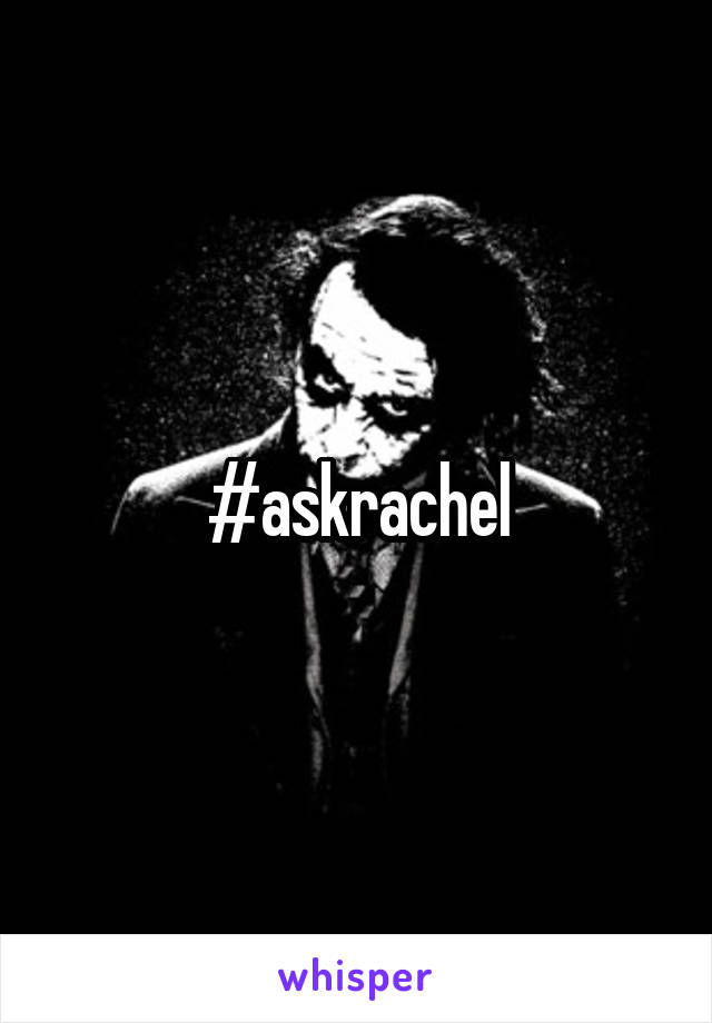 #askrachel