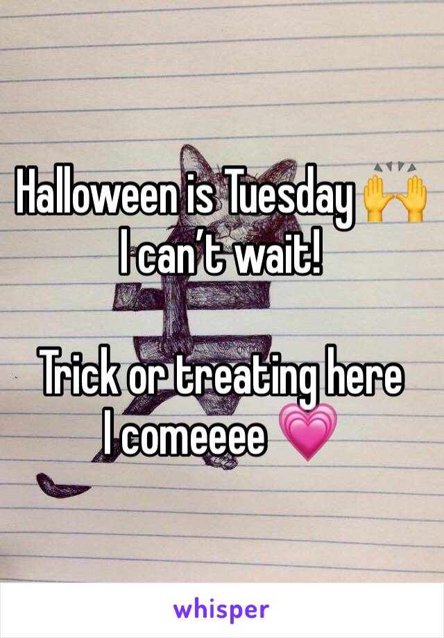 Halloween is Tuesday 🙌 I can’t wait!

Trick or treating here I comeeee 💗