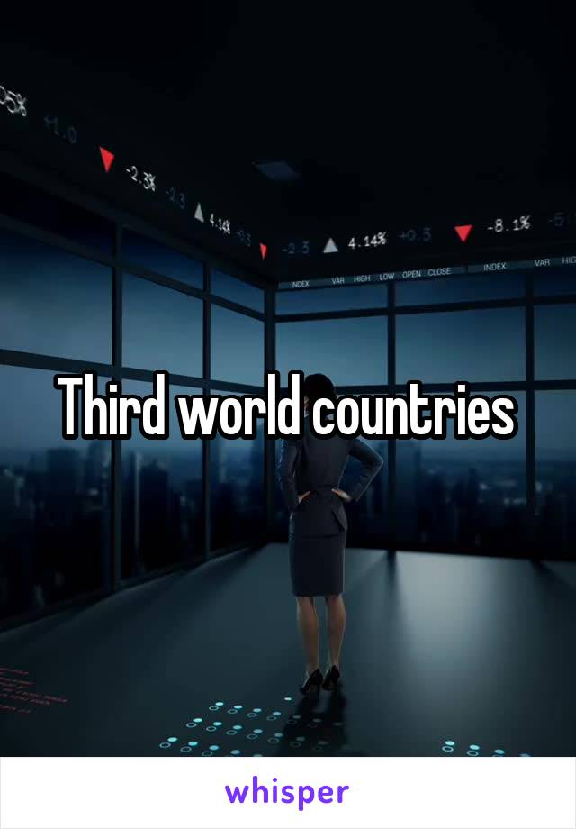 Third world countries 