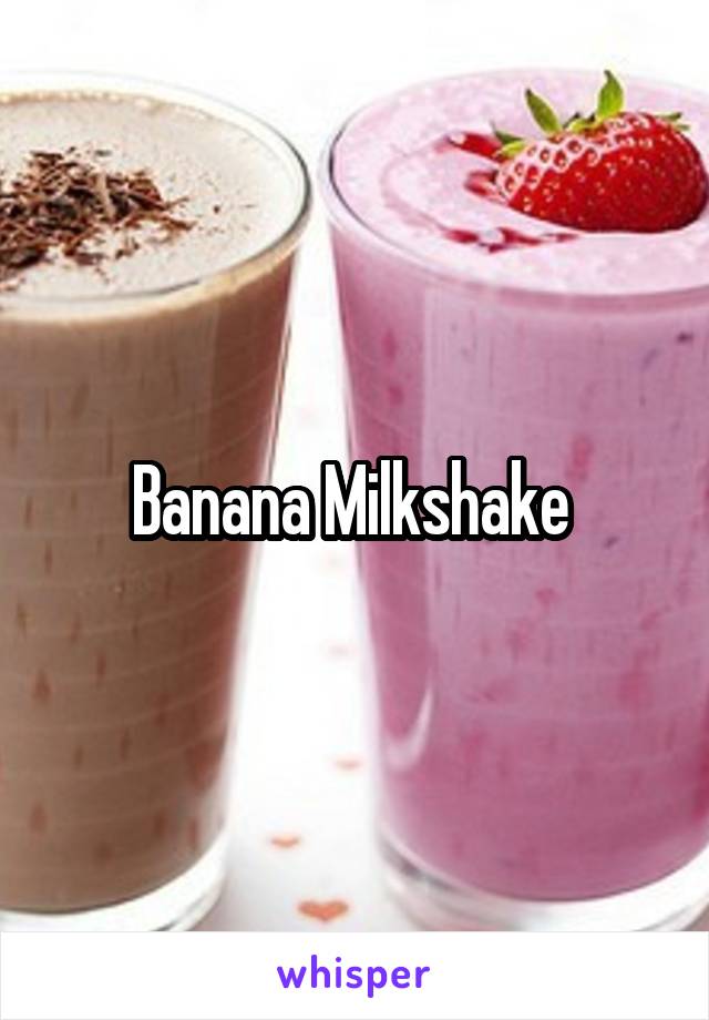 Banana Milkshake 