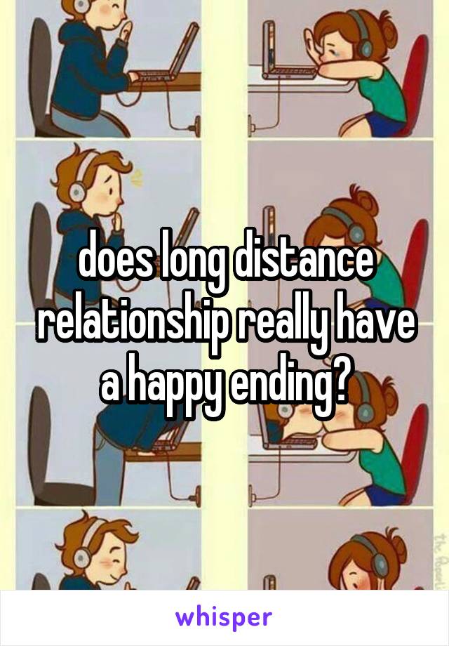 does long distance relationship really have a happy ending?