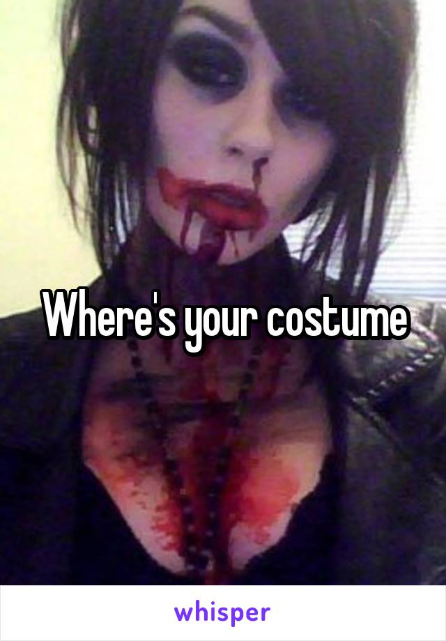 Where's your costume