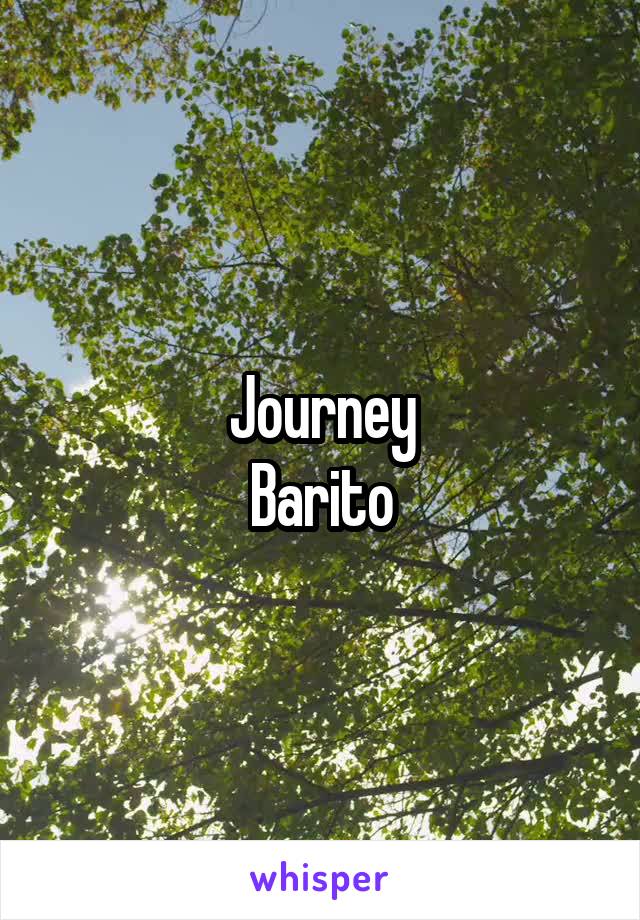 Journey
Barito