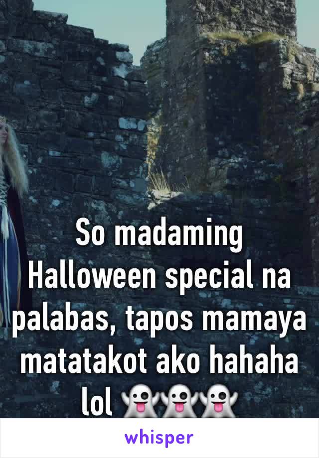 So madaming Halloween special na palabas, tapos mamaya matatakot ako hahaha lol 👻👻👻