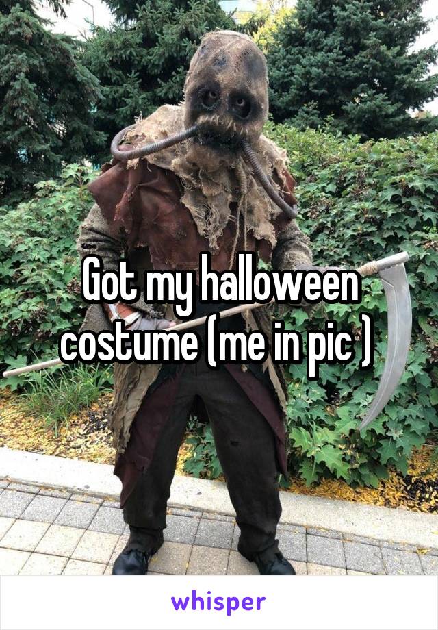 Got my halloween costume (me in pic ) 