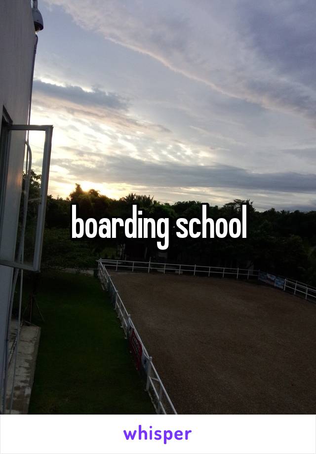 boarding school