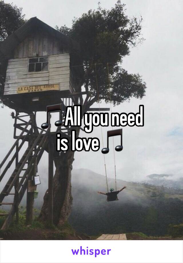 🎵All you need is love🎵