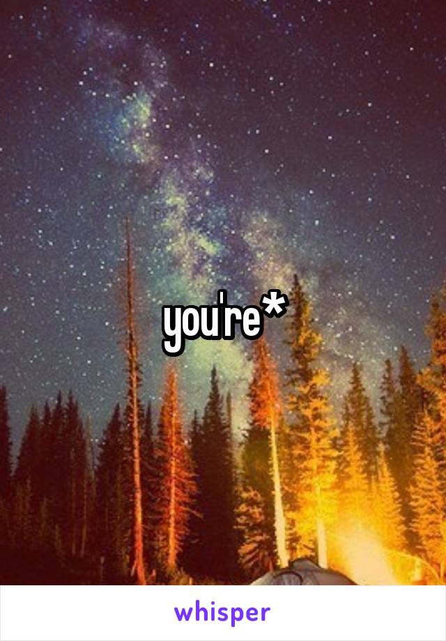 you're*