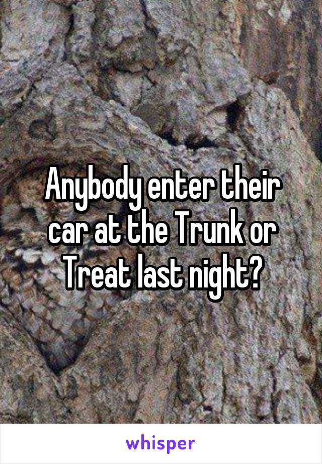 Anybody enter their car at the Trunk or Treat last night?