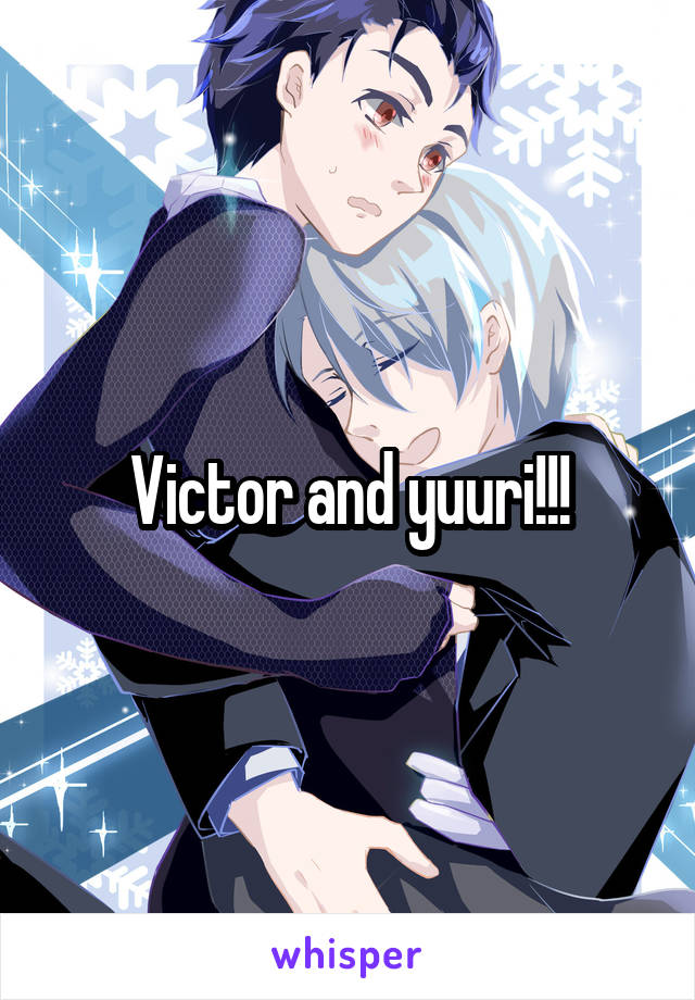 Victor and yuuri!!!