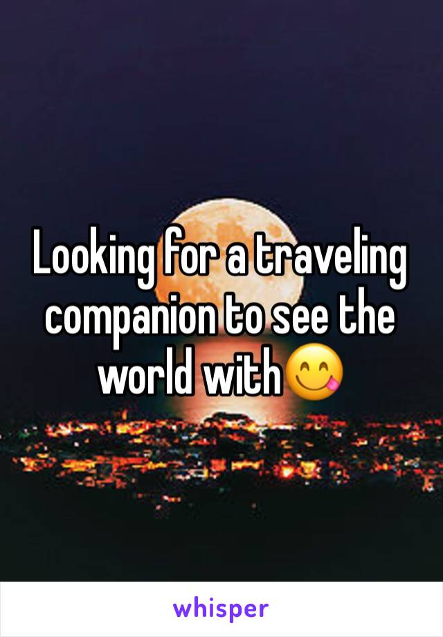 Looking for a traveling companion to see the world with😋