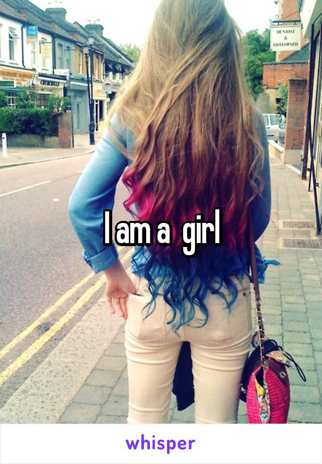 I am a  girl