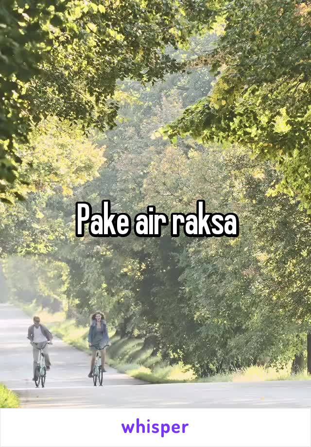 Pake air raksa