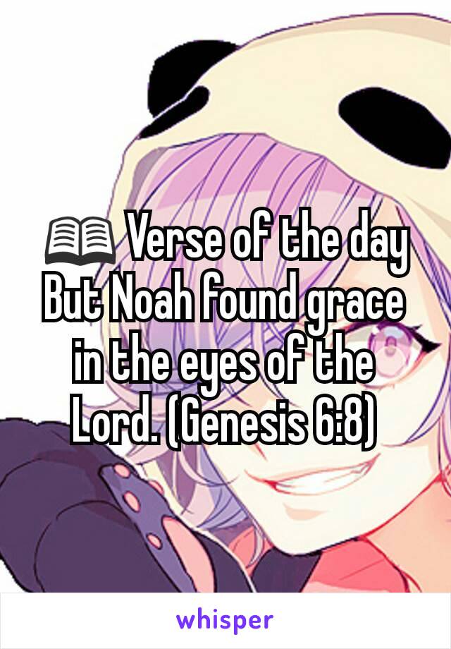 📖 Verse of the day
But Noah found grace in the eyes of the Lord. (Genesis 6:8)