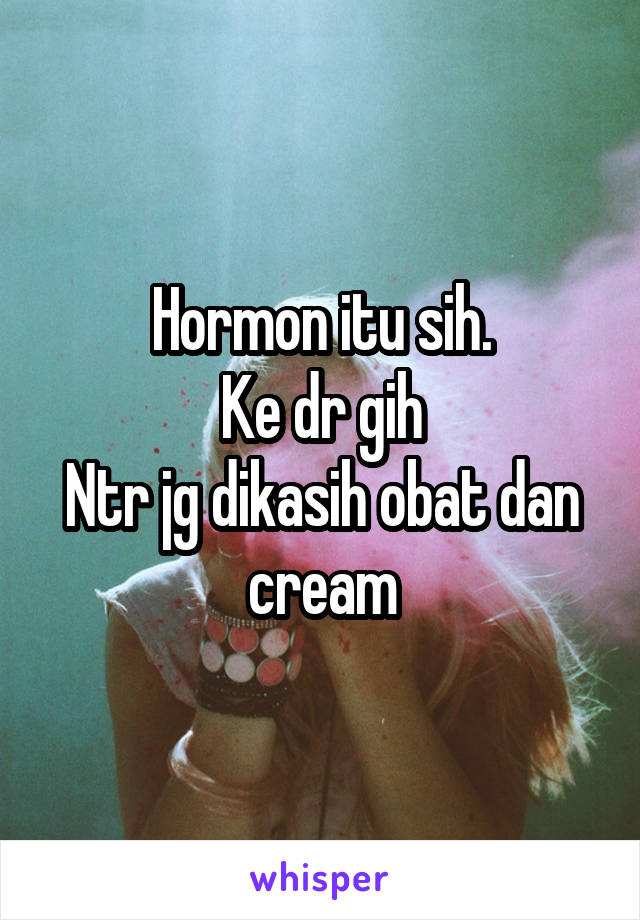 Hormon itu sih.
Ke dr gih
Ntr jg dikasih obat dan cream