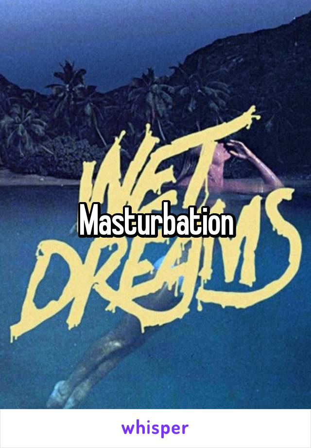 Masturbation