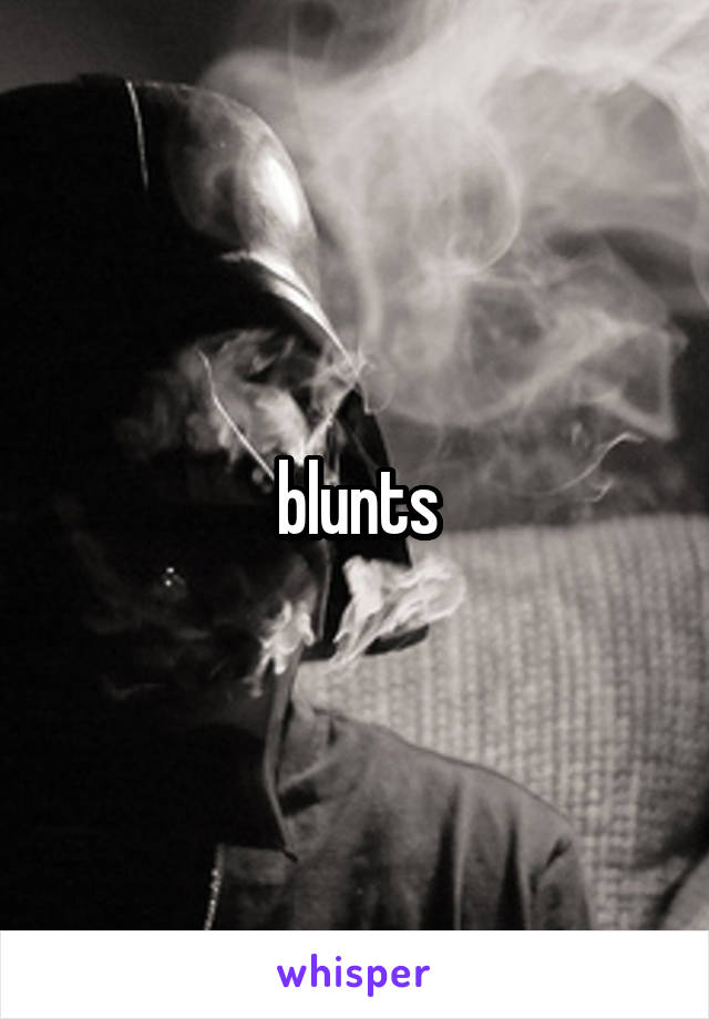blunts