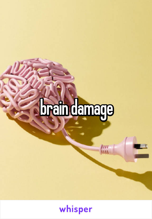 brain damage