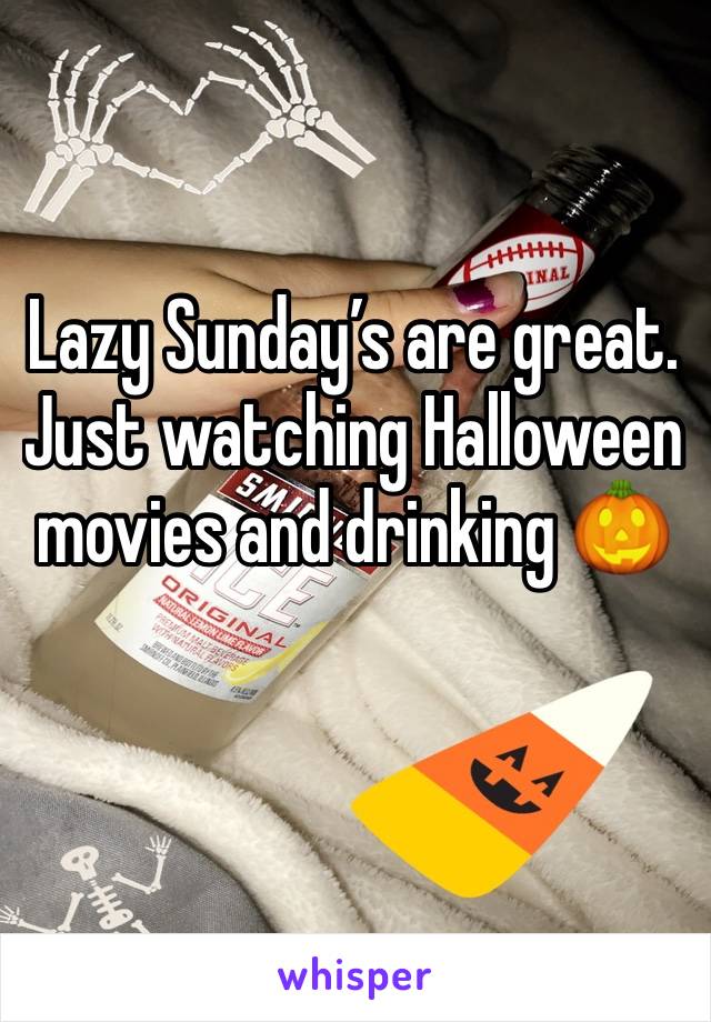 Lazy Sunday’s are great. Just watching Halloween movies and drinking 🎃
