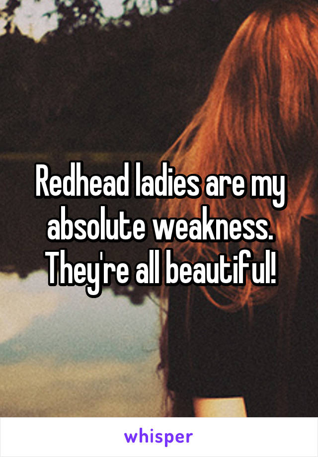 Redhead ladies are my absolute weakness. They're all beautiful!