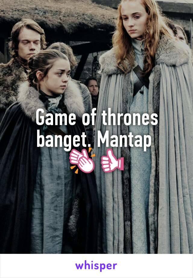 Game of thrones banget. Mantap 
👏👍