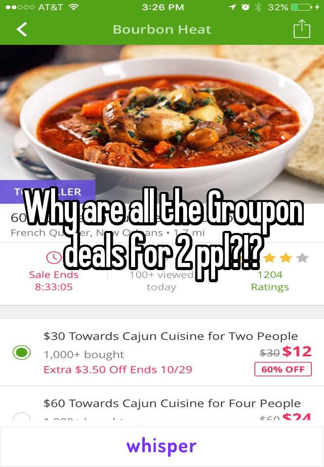 Why are all the Groupon deals for 2 ppl?!?