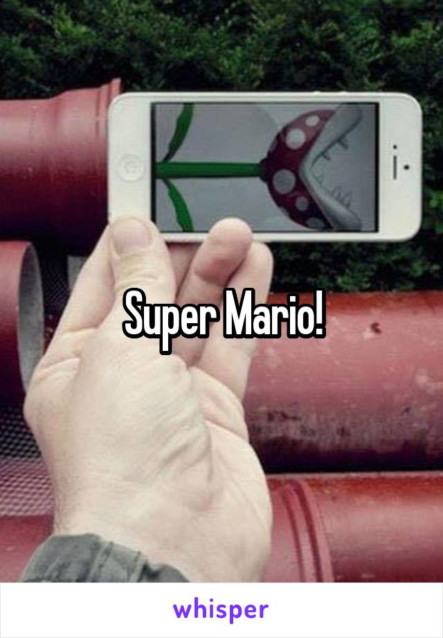 Super Mario!