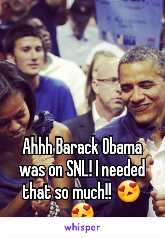 Ahhh Barack Obama was on SNL! I needed that so much!! 😍😍