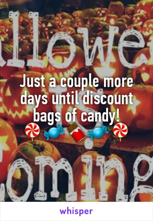 Just a couple more days until discount bags of candy!
🍭🍬🍫🍬🍭