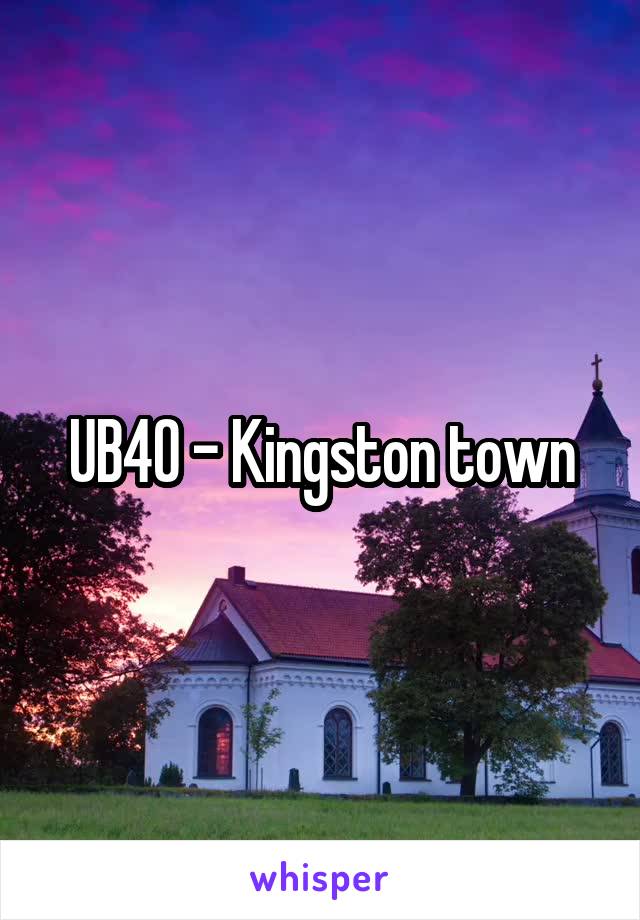 UB40 - Kingston town