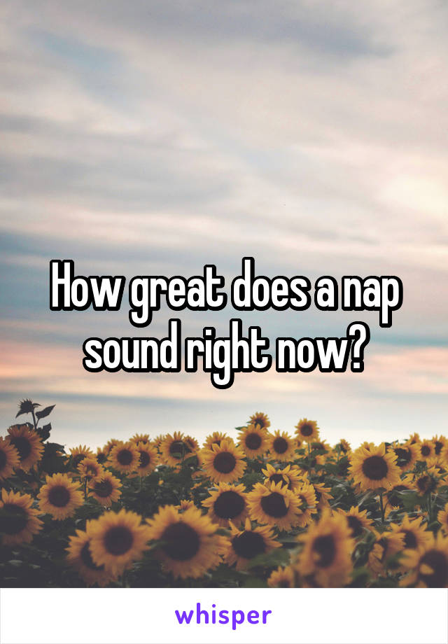 How great does a nap sound right now?