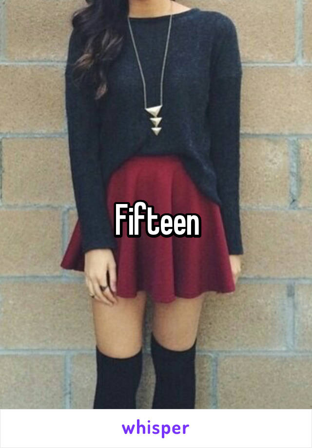 Fifteen