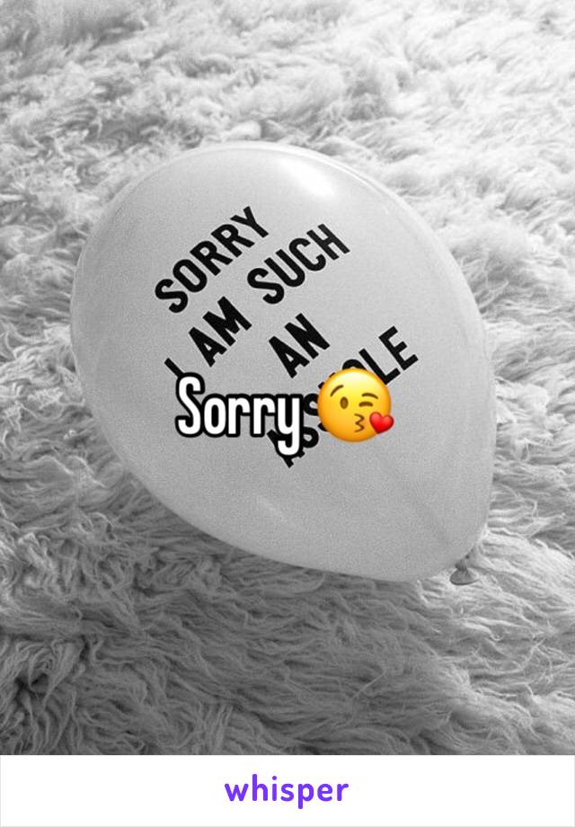 Sorry 😘