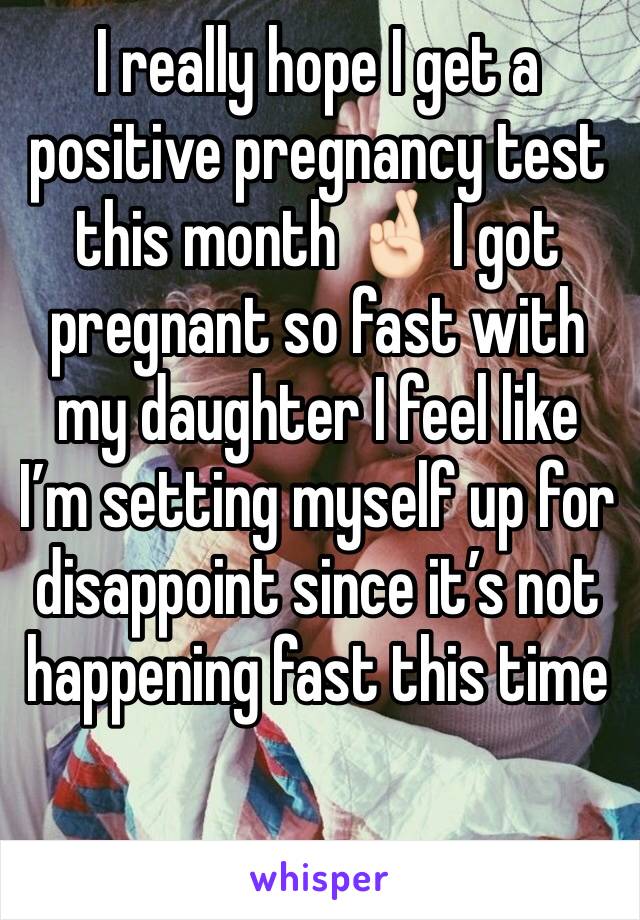 I really hope I get a positive pregnancy test this month 🤞🏻 I got pregnant so fast with my daughter I feel like I’m setting myself up for disappoint since it’s not happening fast this time 
