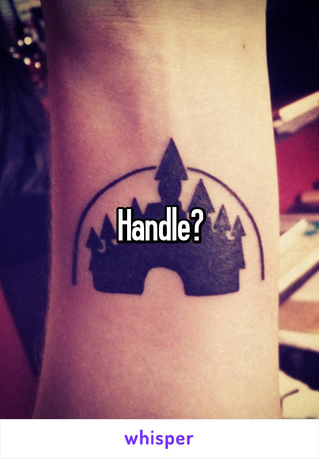 Handle?