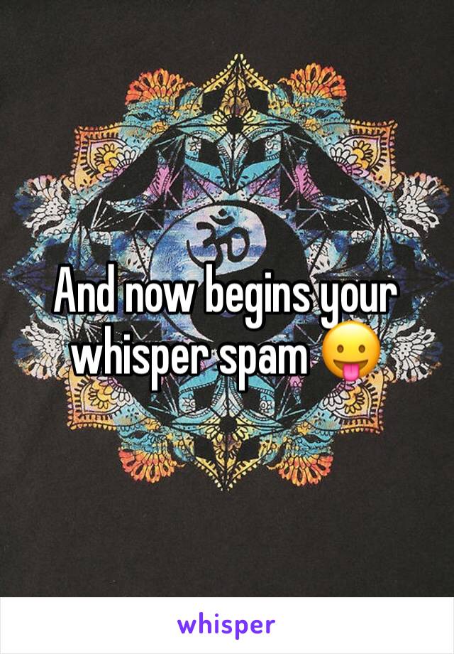 And now begins your whisper spam 😛