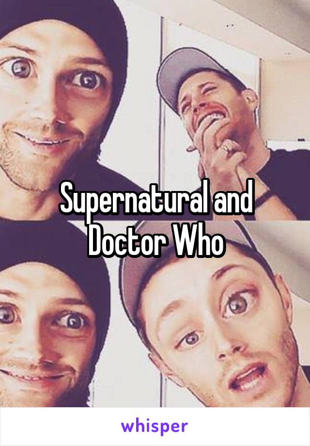 Supernatural and Doctor Who