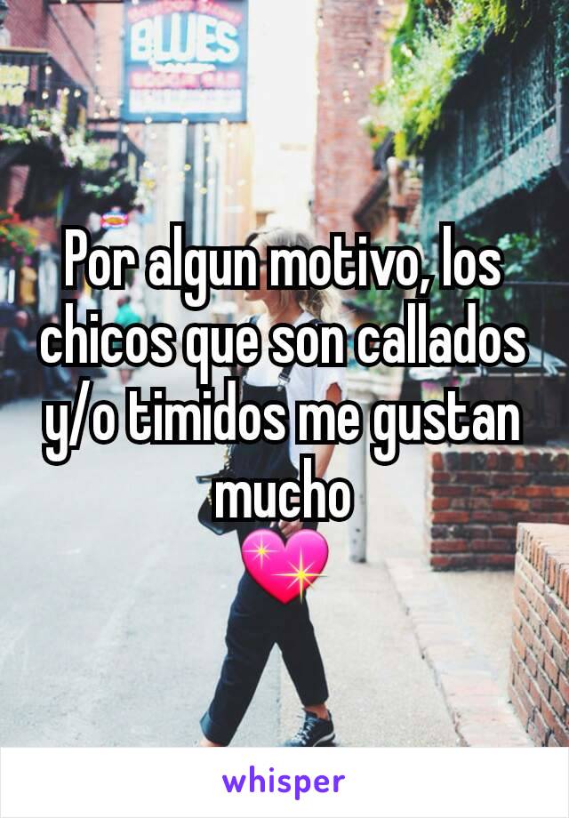 Por algun motivo, los chicos que son callados y/o timidos me gustan mucho
💖