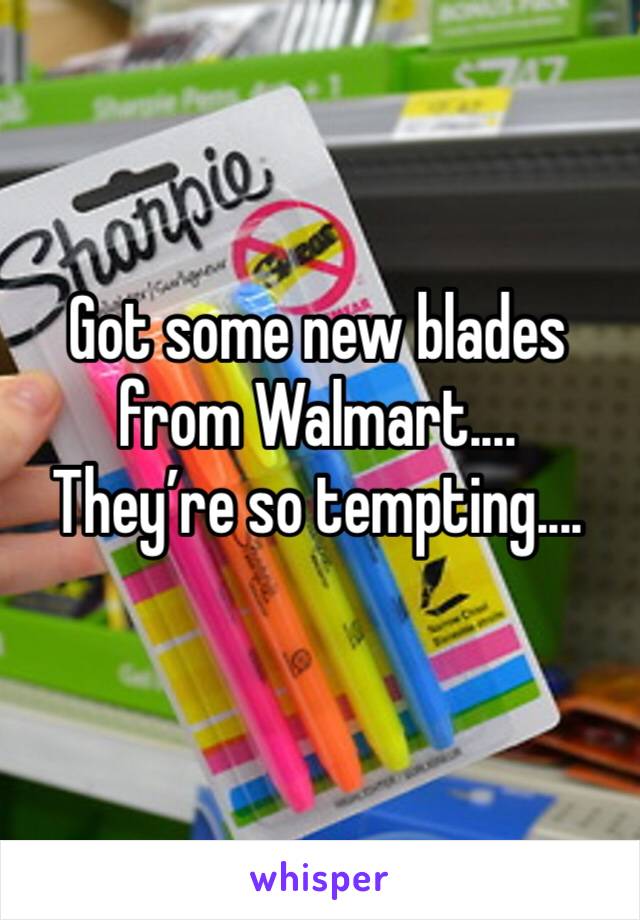 Got some new blades from Walmart....
They’re so tempting....