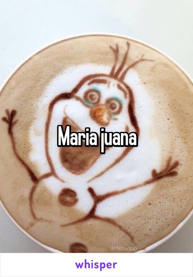 Maria juana