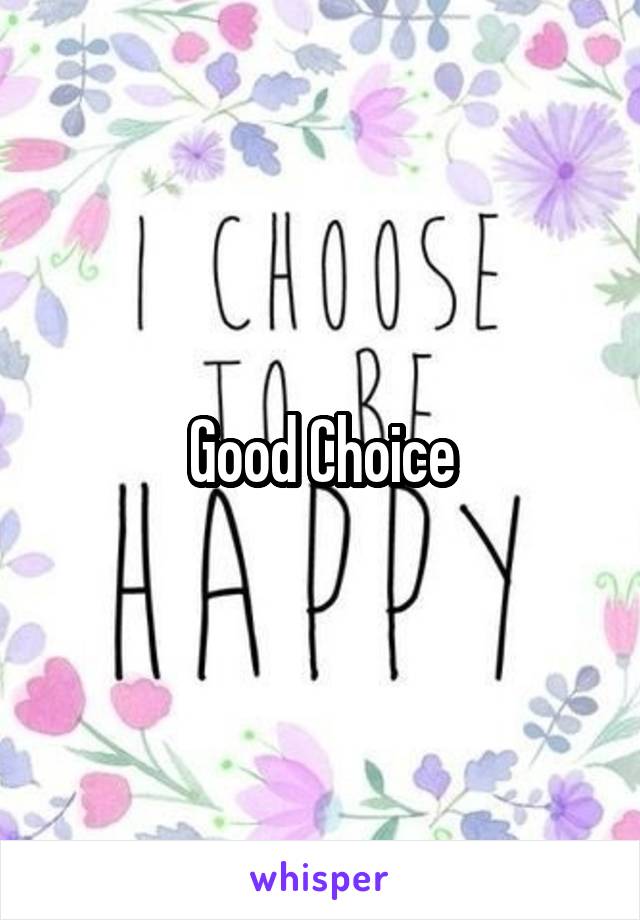 Good Choice