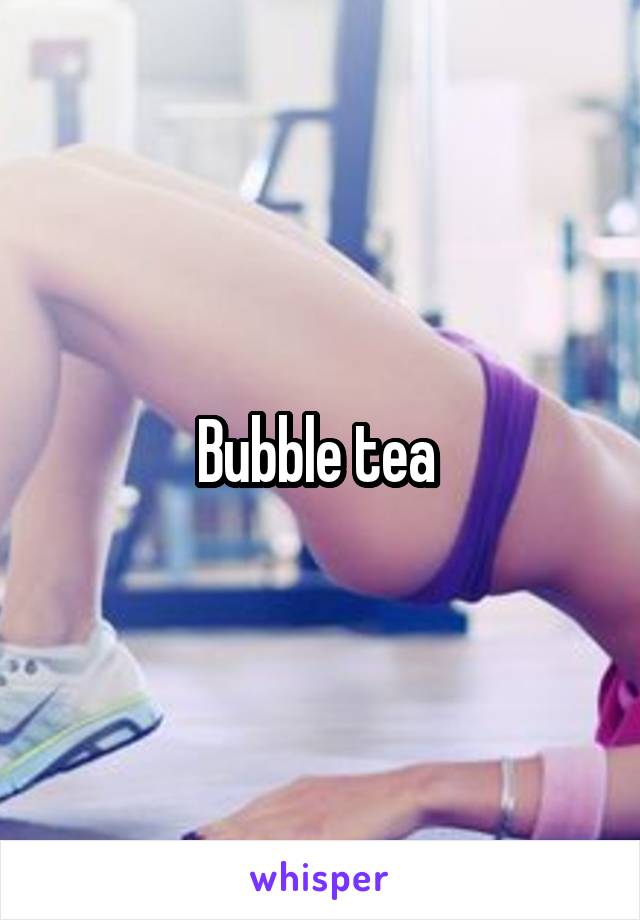 Bubble tea 