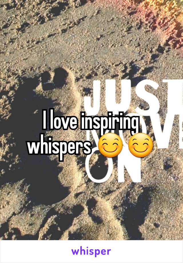 I love inspiring whispers 😊😊