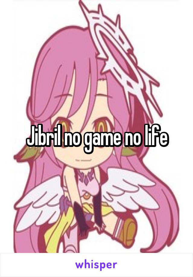 Jibril no game no life