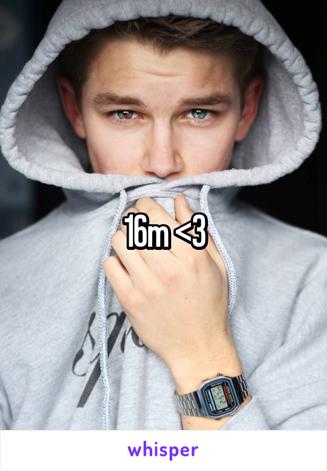 16m <3