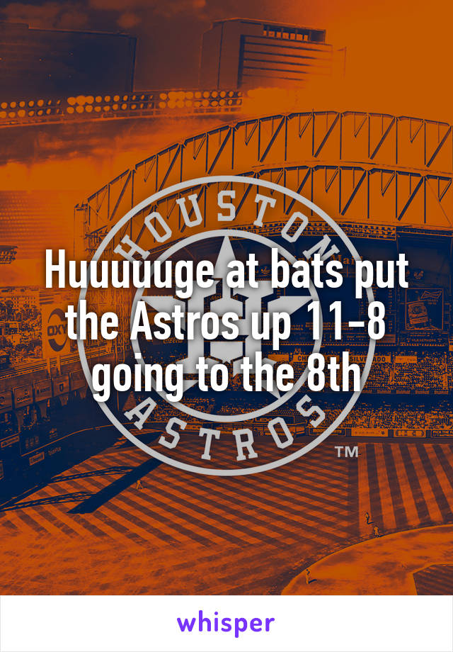 Huuuuuge at bats put the Astros up 11-8 going to the 8th