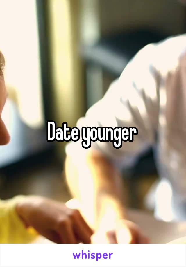 Date younger 