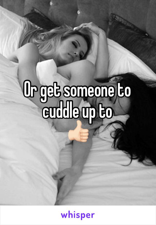 Or get someone to cuddle up to
👍🏻