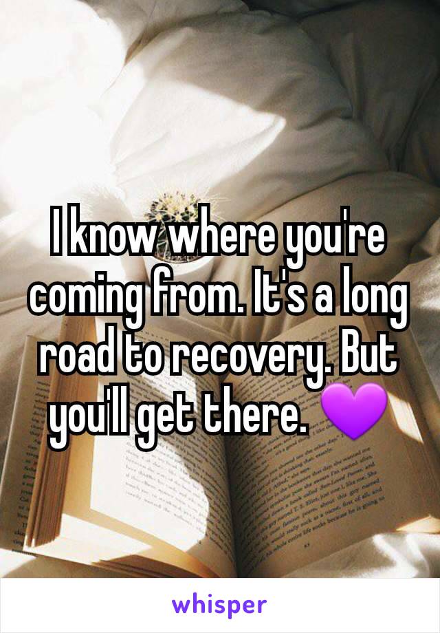 I know where you're coming from. It's a long road to recovery. But you'll get there. 💜