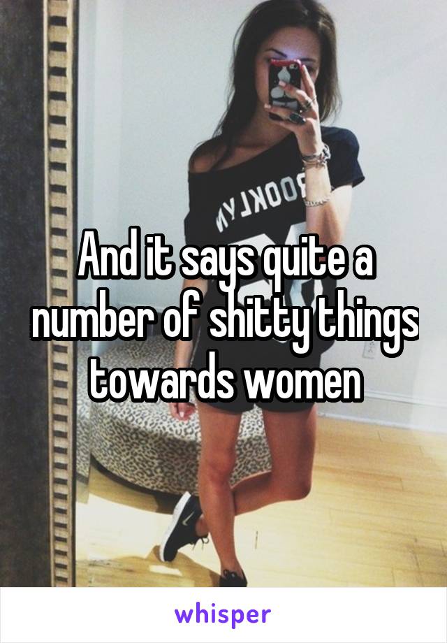 And it says quite a number of shitty things towards women